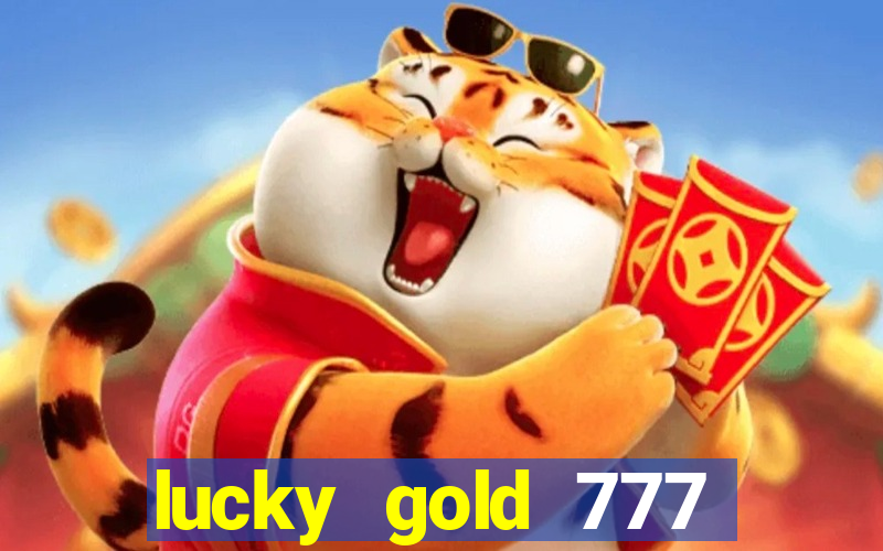 lucky gold 777 paga mesmo